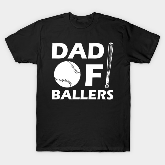 Softball Baseball Dad - Dad of ballers T-Shirt by KC Happy Shop